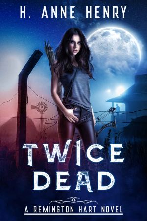 Twice Dead · the Remington Hart Series, Book Two