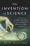 The Invention of Science · A New History of the Scientific Revolution