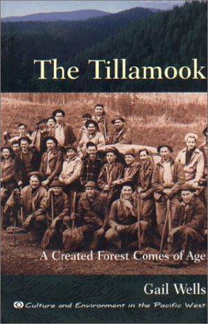 The Tillamook · A Created Forest Comes of Age