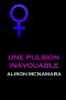 Une pulsion inavouable (French Edition)