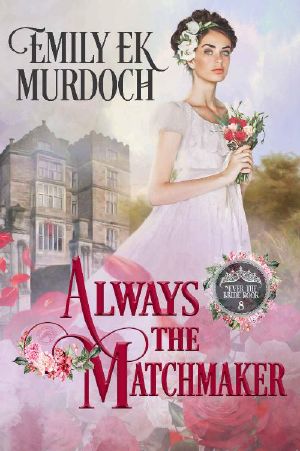 Always the Matchmaker (Never the Bride Book 8)