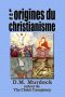 Les origines du christianisme et la recherche du Jésus-Christ historique (French Edition)