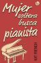 Mujer soltera busca pianista (Top Novel)