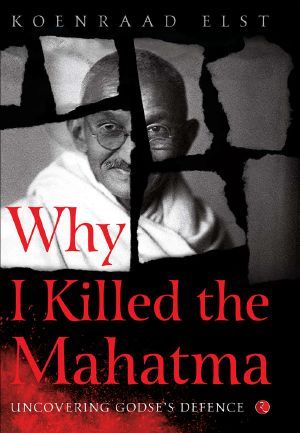 Why I Killed the Mahatma