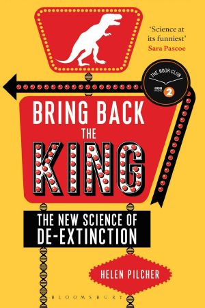 Bring Back the King · the New Science of De-Extinction