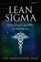 Lean Sigma · Rebuilding Capability in Healthcare