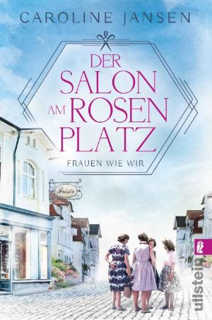 Der Salon am Rosenplatz - Frauen wie wir