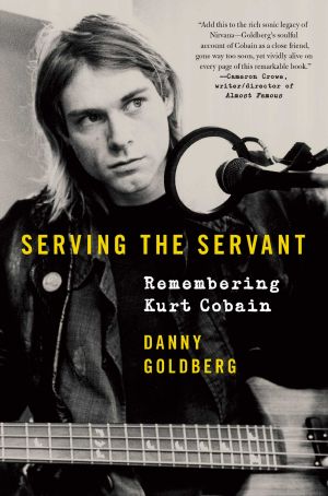 Serving the Servant · Remembering Kurt Cobain (9780062861672)