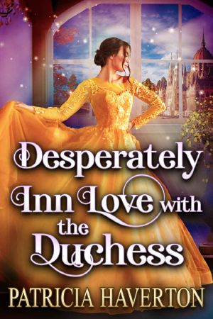 Desperately Inn Love With the Duchess · A Historical Regency Romance Novel