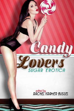 Candy Lovers: Sugar Erotica: 35 sexy adult stories of oral pleasure