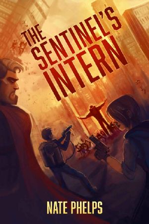 The Sentinel's Intern · an Epic Post-Apocalyptic Adventure (Midhaven Chronicles Book 1)