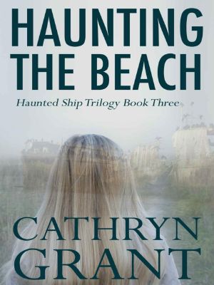 Haunted Ship Trilogy 03-Haunting the Beach