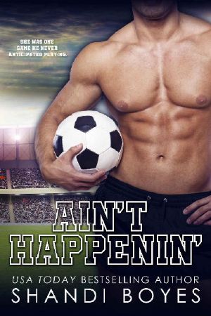 Ain't Happenin' (The Ballsy Boy Series Book 2)