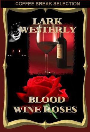 Blood, Wine, and Roses