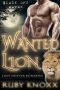 Wanted Lion: Lion Shifter Romance (Black Ops Mates Book 6)