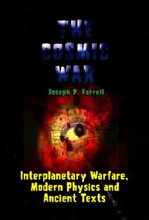 Cosmic War · Interplanetary Warfare, Modern Physics, and Ancient Texts