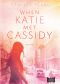 When Katie met Cassidy