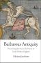 Barbarous Antiquity