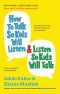 How to Talk So Kids Will Listen & Listen So Kids Will Talk