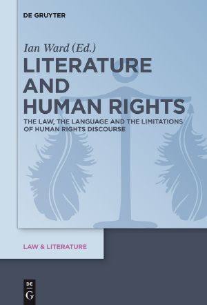 Literature and Human Rights · the Law, the Language and the Limitations of Human Rights Discourse