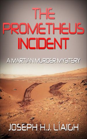 The Prometheus Incident, A Martian Murder Mystery