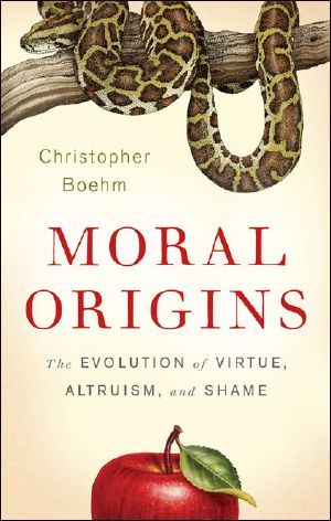 Moral Origins · The Evolution of Virtue, Altruism, and Shame