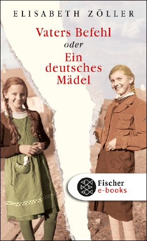 Vaters Befehl oder Ein deutsches Mädel