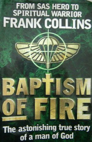 Baptism of Fire · From SAS Hero to Spiritual Warrior