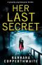 Her Last Secret · A gripping psychological thriller