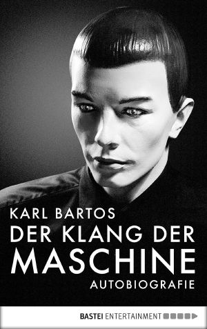 Der Klang der Maschine: Autobiografie