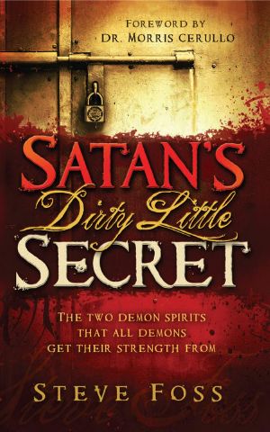 Satan's Dirty Little Secret · the Two Demon Spirits That All Demons Get Their Strength From