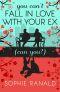 You Can’t Fall in Love With Your Ex (Can You?)