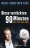 Diese verrückten 90 Minuten · Das Fußballbuch