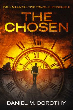 Paul Millard's Time Travel Chronicles II · the Chosen