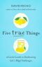 Five True Things, A Little Guide to Embracing Life's Big Challenges