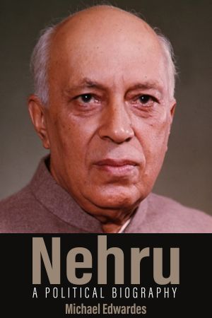 Nehru: A Political Biography