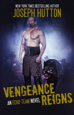 Vengeance Reigns · an Echo Team Urban Fantasy Novel