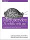 Microservice Architecture · Aligning Principles, Practices, and Culture