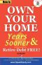 USA Ed. How to Own Your Home Years Sooner & Retire Debt Free