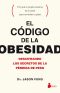 EL CÓDIGO DE LA OBESIDAD