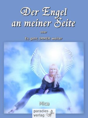 Der Engel an meiner Seite oder Es geht IMMER weiter