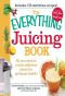 The Everything® Juicing Book