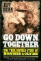 Untold Story of Bonnie Go Down Together · the True & Clyde