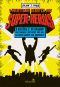 A Identidade Secreta Dos Super-Heróis · A História E as Origens Dos Maiores Sucessos Das HQs · Do Super-Homem Aos Vingadores