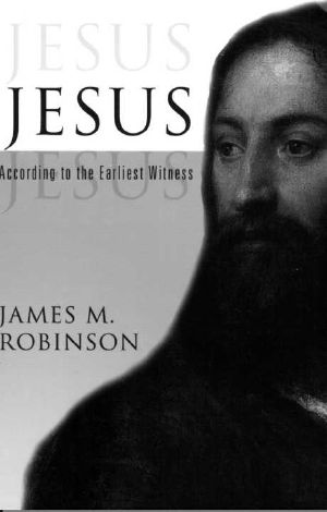 Jesus · According to the Earliest Witness