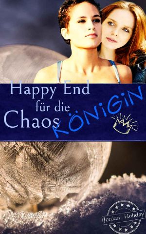 Happy End für die Chaoskönigin (German Edition)