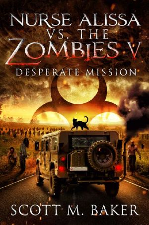 Nurse Alissa vs. The Zombies | Book 5 | Desperate Mission