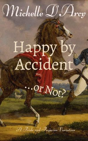 Happy by Accident... or Not? · A Pride and Prejudice variation