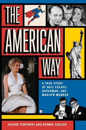 The American Way, A True Story of Nazi Escape, Superman, and Marilyn Monroe