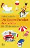 Maiwald, Stefan · Die kleinen Freuden des Lebens · 100 Glücksmomente